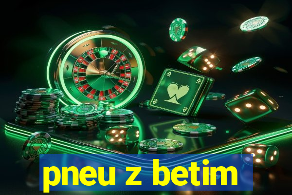 pneu z betim